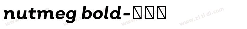 nutmeg bold字体转换 nutmeg bold字体转换